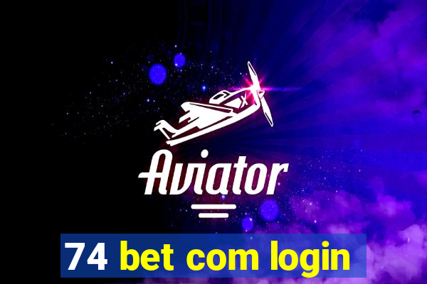 74 bet com login